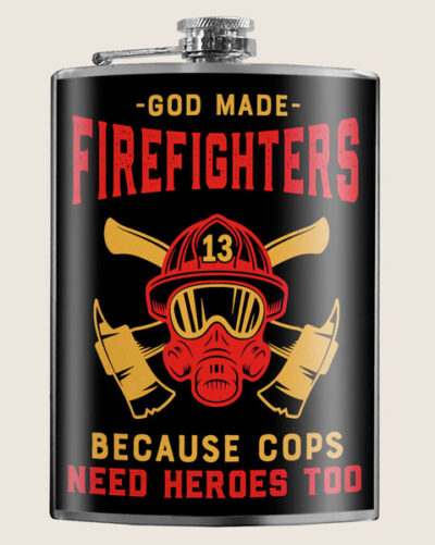 God Made Firefighters Because Cops Need Heroes Too - Fireman, Father's Day, Golfers - 8oz Stainless Steel Flask - comes in a gift box - by Trixie &...