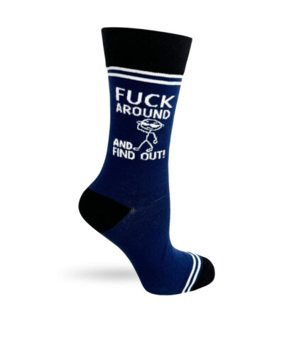 Fuck Around and Find Out - Hey Now Unisex Crew Socks