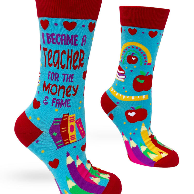 I Became a Teacher For The Money and Fame Women's Novelty Crew Socks